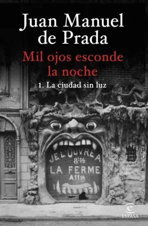 juan manuel de prada la vanguardia|‘Mil ojos esconde la noche’, de Juan Manuel de Prada: la novela .